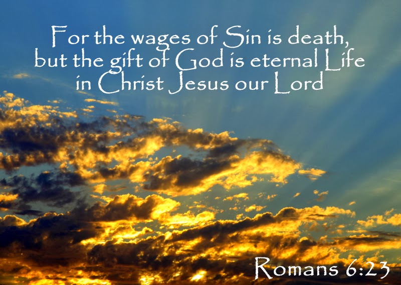 Description: C:\Users\ho\Documents\saved pages\For the wages of sin is death, but the gift of God is eternal life in Christ Jesus our Lord.jpg